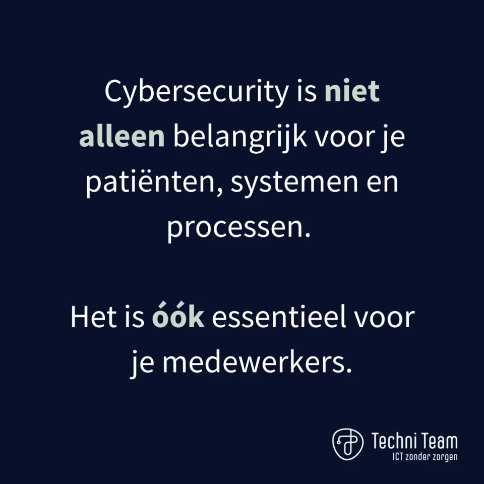 Tekst: ‘Cybersecurity is niet alleen belangrijk voor je patiënten, systemen en processen. Het is óók essentieel voor je medewerkers.’ Logo Techni Team