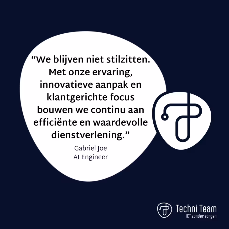 Citaat van Gabriel Joe, AI Engineer: “We blijven niet stilzitten. Met onze ervaring, innovatieve aanpak en klantgerichte focus bouwen we continu aan efficiënte en waardevolle dienstverlening.”